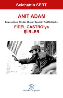 Anıt Adam Fidel Castro ya Şiirler
