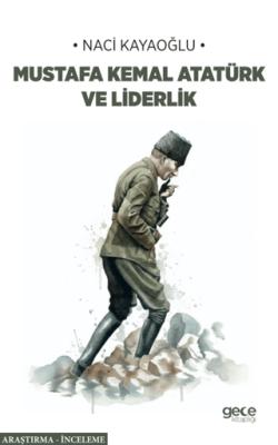 Mustafa Kemal Atatürk ve Liderlik