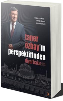Taner Özbay ın Perspektifinden Diyarbakır 2004 2020