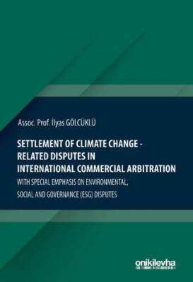 Settlement Of Climate Change Related Disputes in International Commercial Arbitration