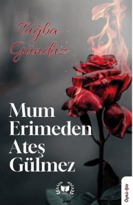 Mum Erimden Ateş Gülmez