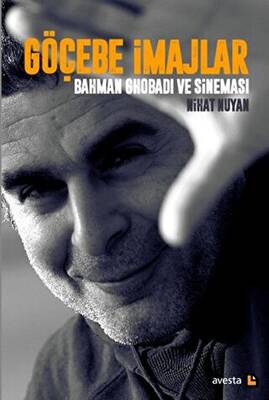 Göçebe İmajlar Bahman Ghobadi ve Sineması