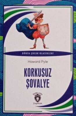 Korkusuz Şövalye Dünya Çocuk Klasikleri 7 12 Yaş