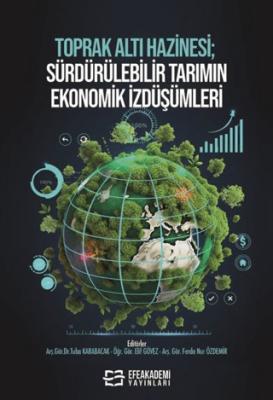 Toprak Altı Hazinesi Sürdürülebilir Tarımın Ekonomik İzdüşümleri