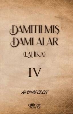 Damıtılmış Damlalar Lahika IV