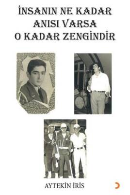 İnsanın Ne Kadar Anısı Varsa O Kadar Zengindir