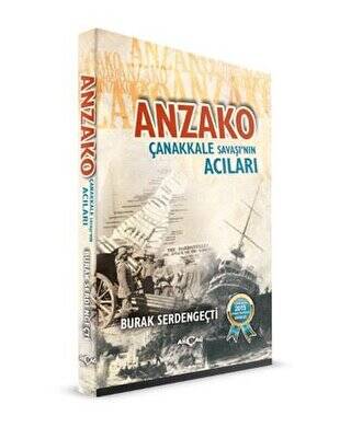 Anzako Çanakkale Savaşı nın Acıları