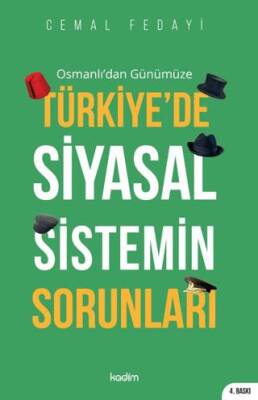 Osmanlı dan Günümüze Türkiye de Siyasal Sistemin Sorunları