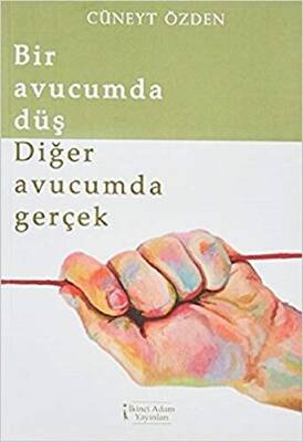 Bir Avucumda Düş Diğer Avucumda Gerçek