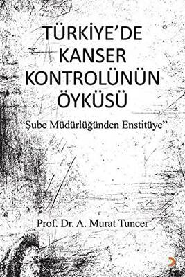 Türkiye de Kanser Kontrolünün Öyküsü