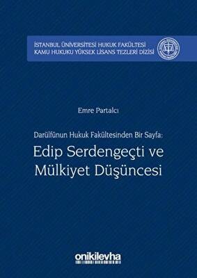 Darülfünun Hukuk Fakültesinden Bir Sayfa Edip Serdengeçti ve Mülkiyet Düşüncesi
