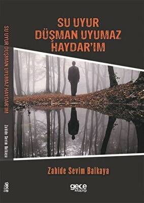Su Uyur Düşman Uyumaz Haydar ım