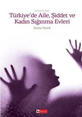 Türkiye de Aile Şiddet ve Kadın Sığınma Evleri