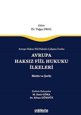 Avrupa Haksız Fiil Hukuku Çalışma Grubu Avrupa Haksız Fiil Hukukunun İlkeleri Metin ve Şerhi