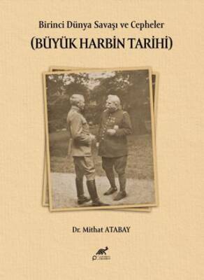 Birinci Dünya Savaşı ve Cepheler Büyük Harbin Tarihi