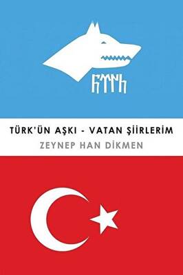Türk ün Aşkı Vatan Şiirlerim