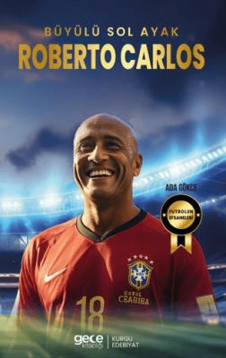 Roberto Carlos Büyülü Sol Ayak