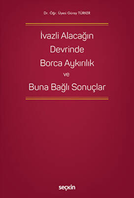 İvazlı Alacağın Devrinde Borca Aykırılık ve Buna Bağlı Sonuçlar