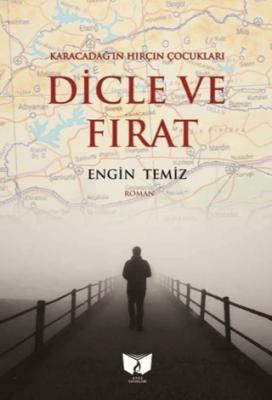 Karacadağ ın Hırçın Çocukları Dicle ve Fırat