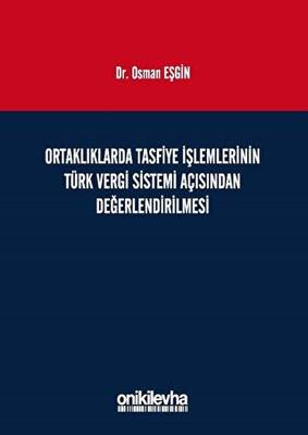 Ortaklıklarda Tasfiye İşlemlerinin Türk Vergi Sistemi Açısından İncelenmesi