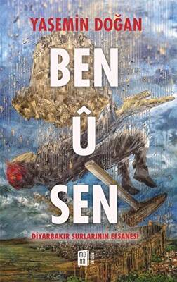 Ben Ü Sen Diyarbakır Surlarının Efsanesi