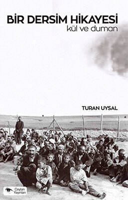 Bir Dersim Hikayesi Kül ve Duman