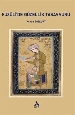 Fuzuli de Güzellik Tasavvuru