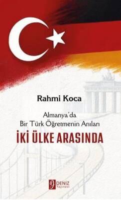 İki Ülke Arasında Almanya da Bir Türk Öğretmenin Anıları