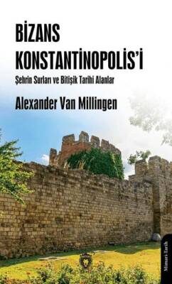 Bizans Konstantinopolis i Şehrin Surları ve Bitişik Tarihi Alanlar