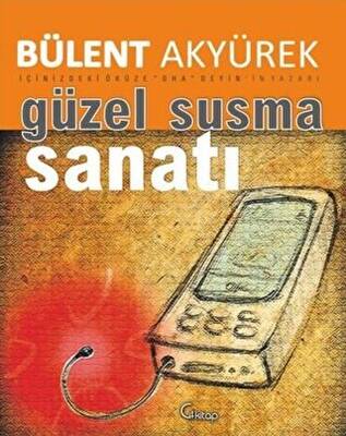 Güzel ve Etkili Susma Sanatı