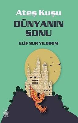 Dünyanın Sonu Ateş Kuşu 3