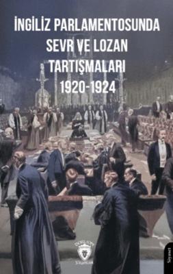 İngiliz Parlamentosunda Sevr ve Lozan Tartışmaları 1920 1924