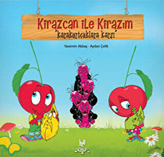 Kirazcan ile Kirazım Karakurtçuklara Karşı