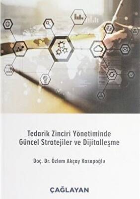 Tedarik Zinciri Yönetiminde Güncel Stratejiler ve Dijitalleşme