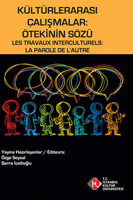 Kültürlerarası Çalışmalar Ötekinin Sözü Les Travaux Interculturels La Parole de L Autre