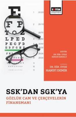 SSK dan SGK ya Gözlük Cam ve Çerçevelerin Finansmanı
