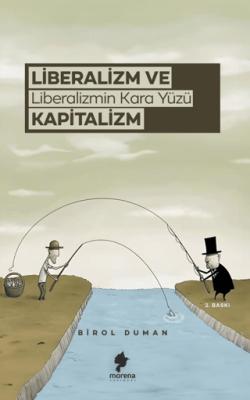 Liberalizm ve Liberalizmin Kara Yüzü Kapitalizm