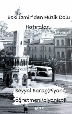 Eski İzmirden Müzik Dolu Hatıralar