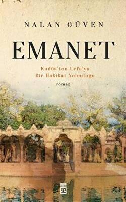 Emanet ve Kudüs ten Urfa ya Bir Hakikat Yolculuğu