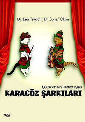 Çocuklar İçin Piyano Eşlikli Karagöz Şarkıları Gece Yayınları