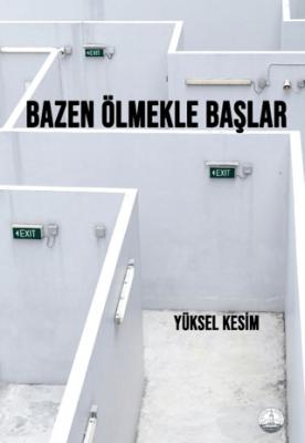 Bazen Ölmekle Başlar