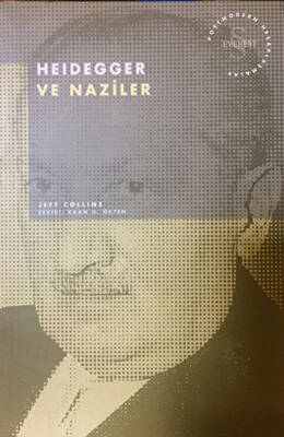 Heidegger ve Naziler Postmodern Hesaplaşmalar