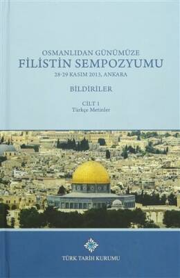 Osmanlı dan Günümüze Filistin Sempozyumu Bildiriler 3 Cilt Takım