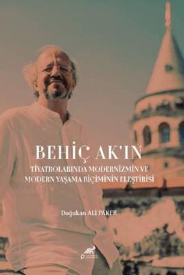 Behiç Ak ın Tiyatrolarında Modernizm ve Modern Yaşama Biçimin Eleştirisi