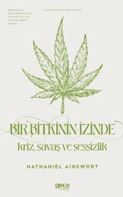 Bir Bitkinin İzinde Kriz Savaş ve Sessizlik
