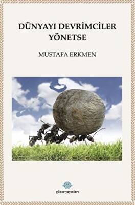 Dünyayı Devrimciler Yönetse