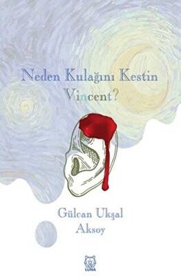 Neden Kulağını Kestin Vincent