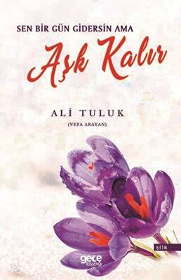 Sen Bir Gün Gidersin Ama Aşk Kalır