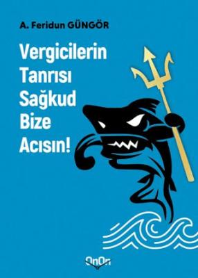 Vergicilerin Tanrısı Sağkud Bize Acısın