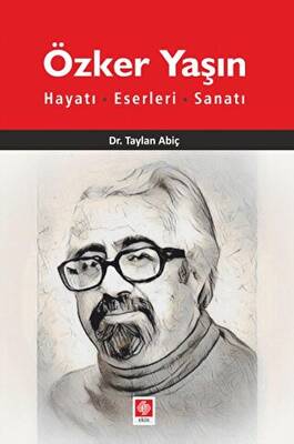 Özker Yaşın Hayatı Eserleri Sanatı